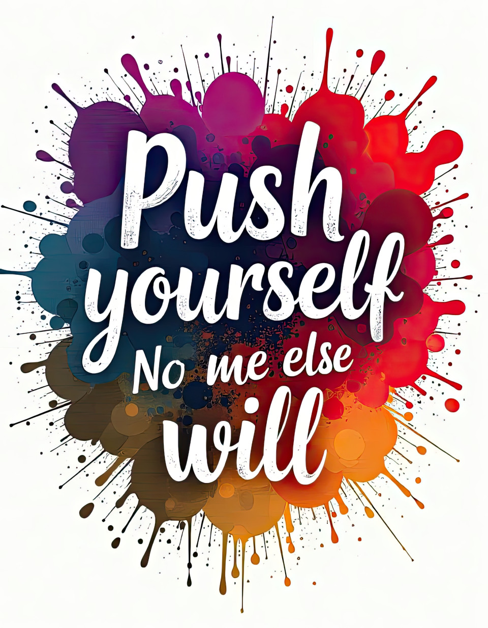 Motivational quote push yourself, no one else will in bold hand-lettered typography on a dynamic splash-ink background with purple, crimson, burnt orange, and olive green