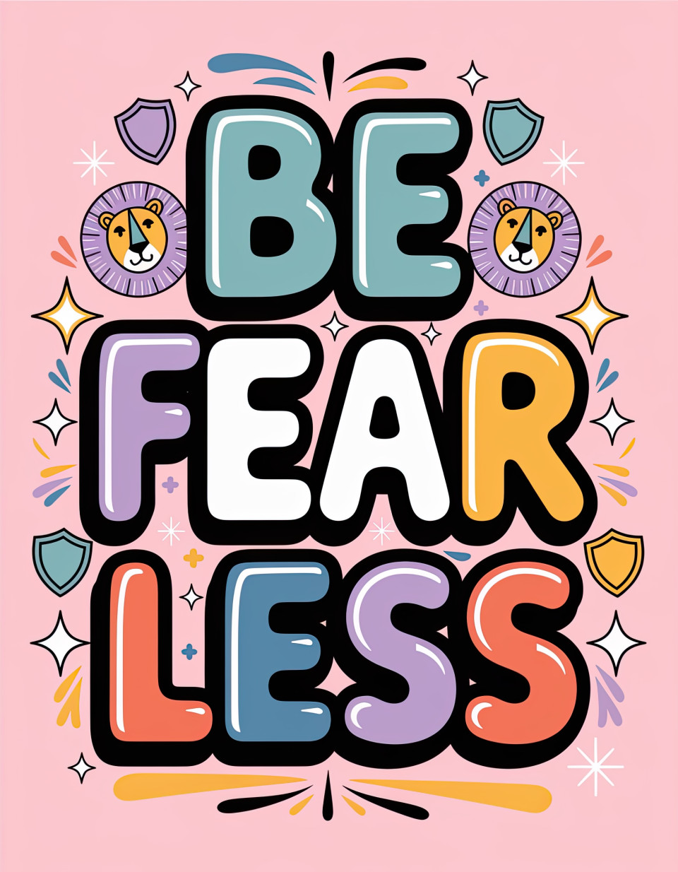Motivational quote "be fearless" with pastel colorful typography, lions and shields on pastel pink, inspirational quote art, ai image prompts, motivational quote typography