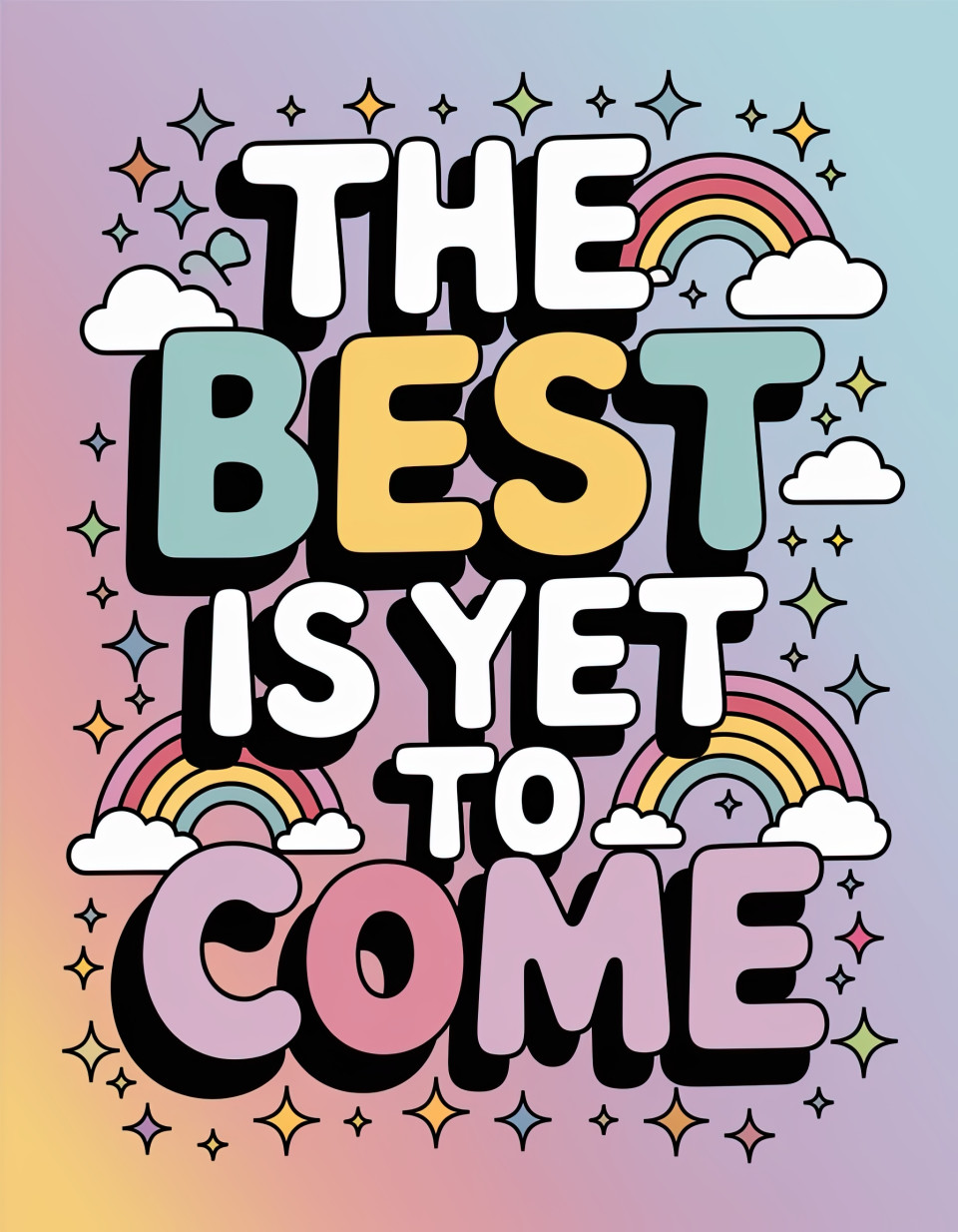 Motivational quote "the best is yet to come" with pastel typography, clouds and rainbows on lavender blue gradient, inspirational quote art, ideogram prompt, quote poster design