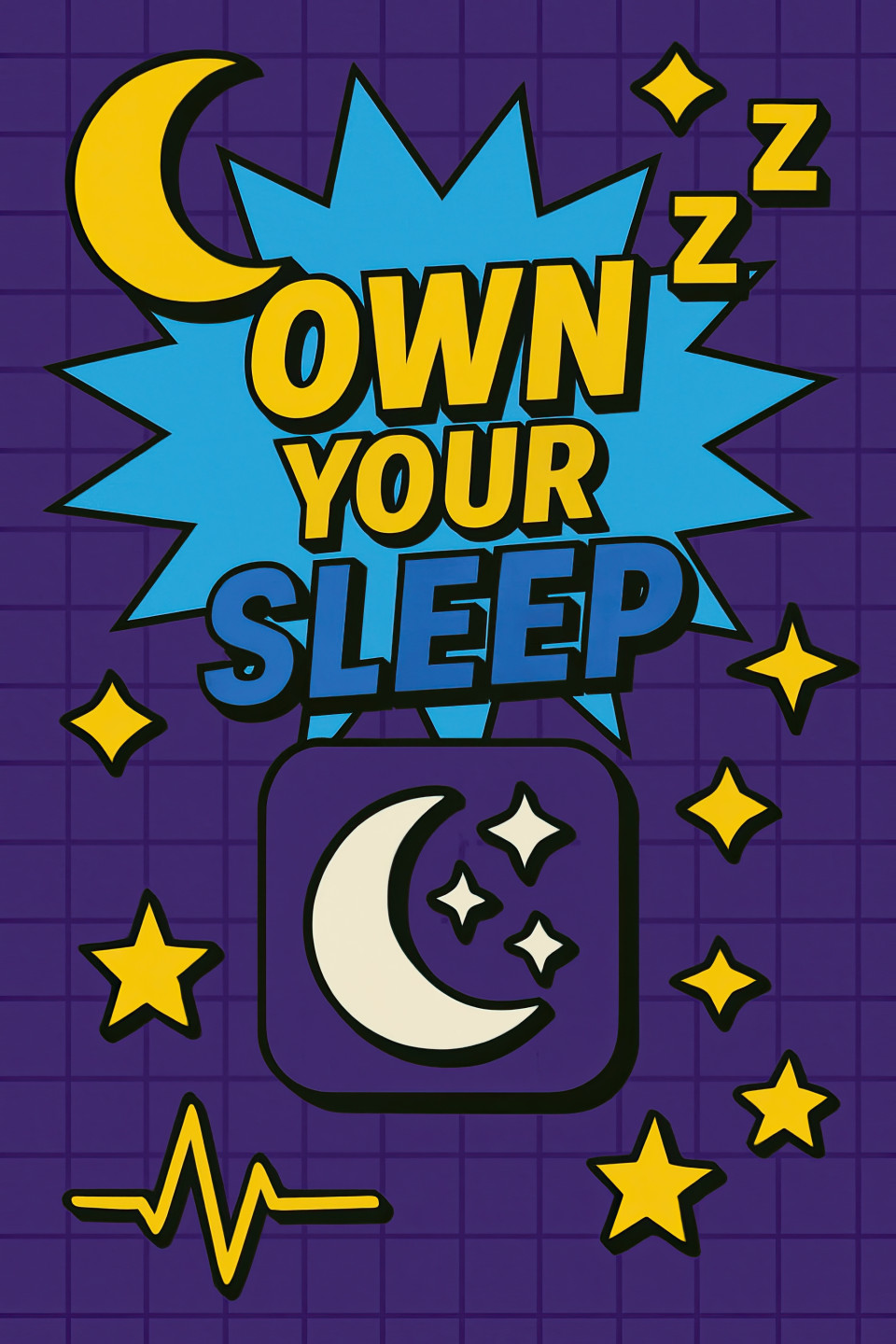 Bold flat design with sleep app icon, deep purple grid and comic icons, sky burst says “own your sleep”, health tech ad prompt with fun visuals via chatgpt