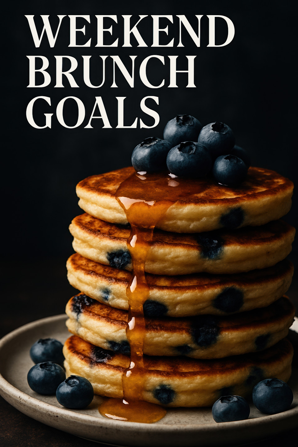 Stack of fluffy blueberry pancakes with syrup on dark moody backdrop, “weekend brunch goals” text. viral pins, pin ideas, image prompts, social media visuals, content creation